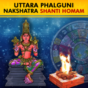 Perform Uttara Phalguni Nakshatra Shanti Homam with best Vedic Pandit/Purohit from PurePrayer at Kumbakonam Kshetra seeking the blessings of Nakshatra Devatas