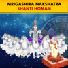 Perform Mrigashira Nakshatra Shanti Homam with best Vedic Pandit/Purohit from PurePrayer at Kumbakonam Kshetra seeking the blessings of Nakshatra Devatas