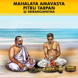 Perform Hassle-Free Mahalaya Amavasya Pitru Tarpan at Srirangapatna Kshetra this 2nd October, 2024 with PurePrayer in fond remembrance of the departed souls, to repay Pitru Rin (Ancestral Debts), to receive the benevolence of the ancestors and to seek peace, prosperity and harmony in your home