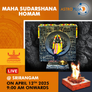 Participate in Maha Sudarshana Homam Online being performed on 12th April, 2025 at Srirangam seeking protection, Success and blessings of Lord Vishnu