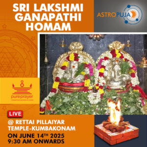 Double the benefits of your blessings and happiness participating in Lakshmi Ganapathi Homam at Rettai Pillaiyaar Temple, Kumbakonam on 14th June, 2025