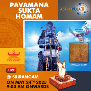 Participate in Pavamana Sukta Homam Online dedicated to Lord Hanuman in Srirangam Sri Kshetra of Tamil Nadu on 24th May, 2025 seeking Good Fortune, Wealth, Positive Vibes, Peace and Harmony